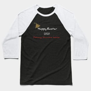 happy easter 2020,distancing,quarantine,isolation Baseball T-Shirt